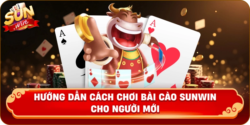 Hướng dẫn cách chơi bài cào Sunwin cho người mới
